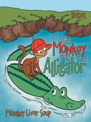 cover image of The Monkey And The Alligator